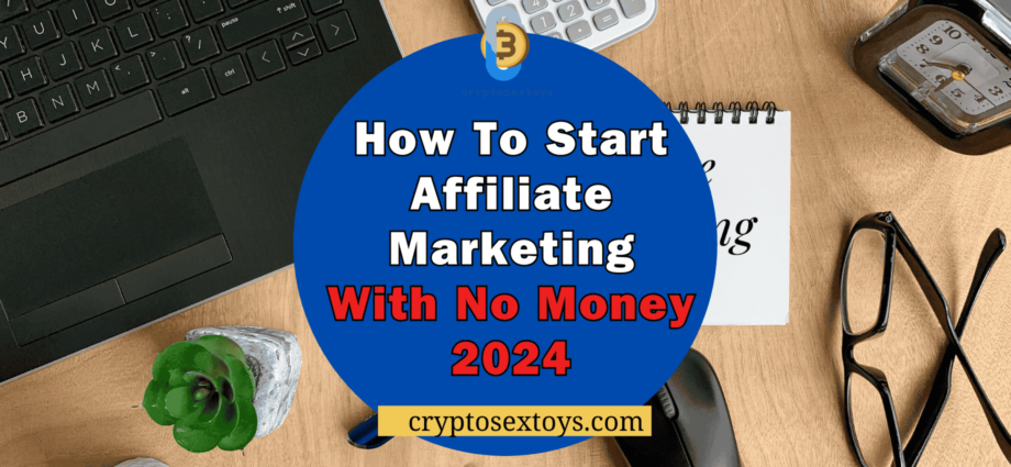 how-to-start-affiliate-marketing-with-no-money-2024